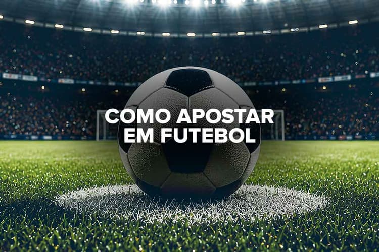 Como apostar em futebol: monte seu bilhete com segurança