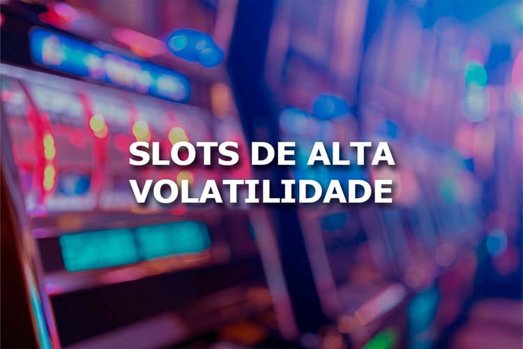 Slots de alta volatilidade: O que são e como encontrá-los