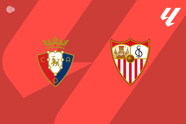 Osasuna x Sevilla - Retrospecto, escalaes e onde assistir