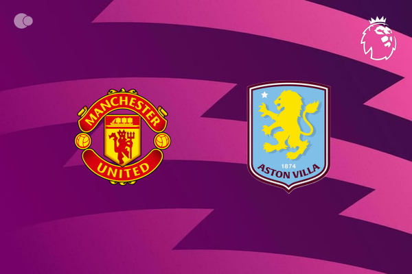 Manchester United x Aston Villa - Retrospecto, escalaes e onde assistir