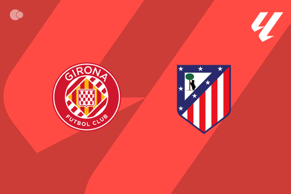 Girona x Atltico de Madrid - Retrospecto, escalaes e onde assistir
